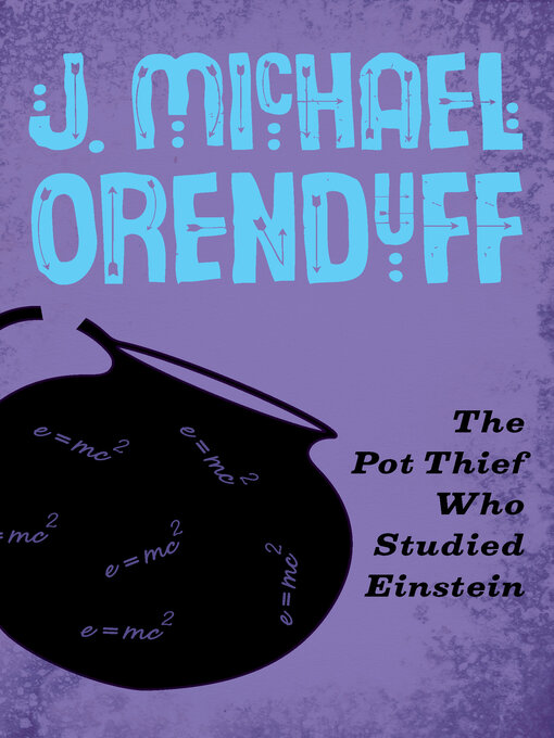 Title details for Pot Thief Who Studied Einstein by J. Michael Orenduff - Available